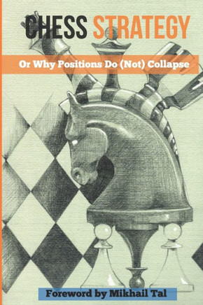 Chess Strategy: Or Why Positions Do (Not) Collapse