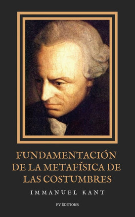 Fundamentación de la metafísica de las costumbres: Letra Grande - Large Print