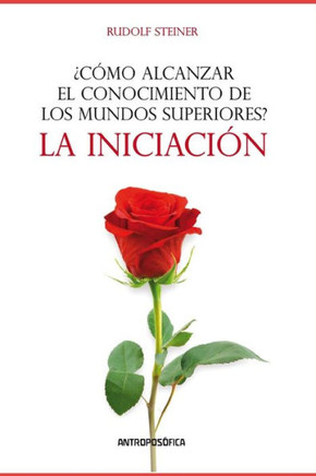 ¿Cómo alcanzar el conocimiento de los mundos superiores?: La iniciación