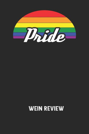 PRIDE - Wein Review: Bewerte deine Lieblingsflasche und vergesse niemehr den Namen oder den Jahrgang!