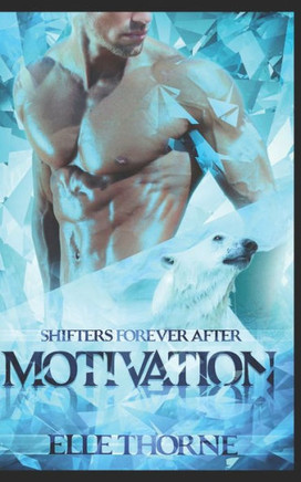 Motivation: Shifters Forever After