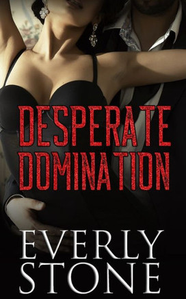 Desperate Domination: A Dark Romance