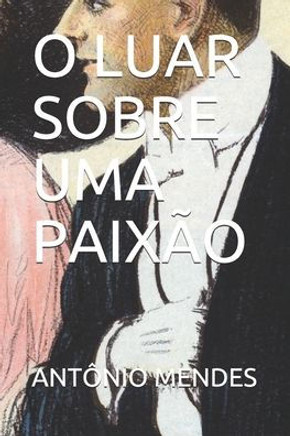 O Luar Sobre Uma Paixão