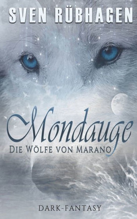 Mondauge: Die Wölfe von Marano