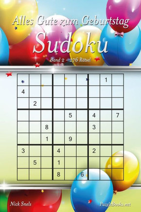 Alles Gute zum Geburtstag Sudoku - Band 2 - 276 Rätsel Alles Gute zum Geburtstag Sudoku - Band 2 - 276 Rätsel