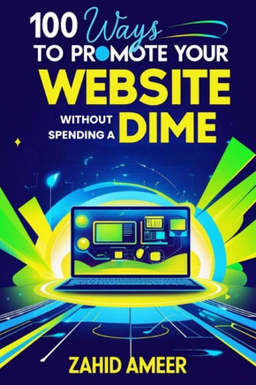 100 Ways to Promote Your Website Without Spending a Dime
