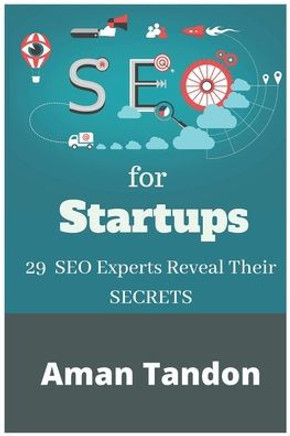 SEO for Startups: 29 SEO Experts Reveal Their SECRETS