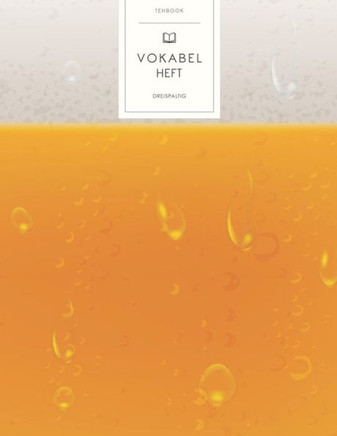 Vokabelheft: Bierschaum. 3 Spalten für Vokabeln. 120 Seiten mit schönem Design. Dreispaltiges Buch mit Soft Cover 8.5x11 Zoll, ca.