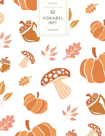 Vokabelheft: Erntedank Muster. 3 Spalten für Vokabeln. 120 Seiten mit schönem Design. Dreispaltiges Buch mit Soft Cover 8.5x11 Zoll