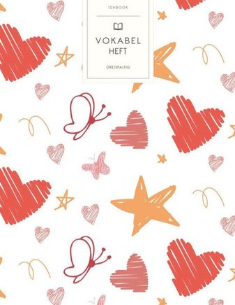 Vokabelheft: Liebe Sterne Herzen. 3 Spalten für Vokabeln. 120 Seiten mit schönem Design. Dreispaltiges Buch mit Soft Cover 8.5x11 Z