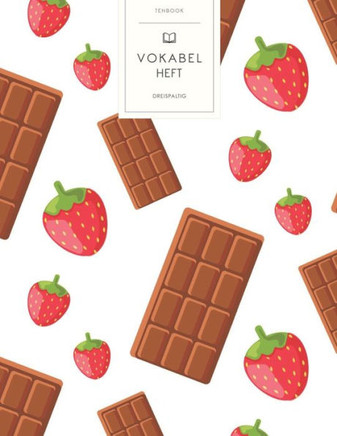Vokabelheft: Schokolade und Erdbeeren. 3 Spalten für Vokabeln. 120 Seiten mit schönem Design. Dreispaltiges Buch mit Soft Cover 8.5