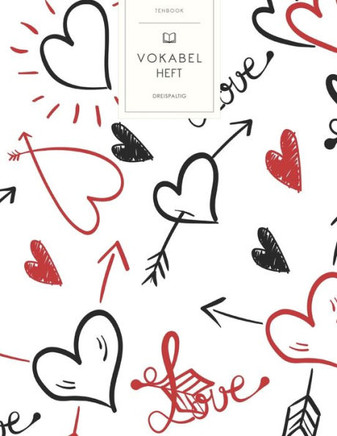 Vokabelheft: Valentinus Liebe. 3 Spalten für Vokabeln. 120 Seiten mit schönem Design. Dreispaltiges Buch mit Soft Cover 8.5x11 Zoll