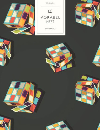 Vokabelheft: Zauberwürfel Cubes. 3 Spalten für Vokabeln. 120 Seiten mit schönem Design. Dreispaltiges Buch mit Soft Cover 8.5x11 Zo