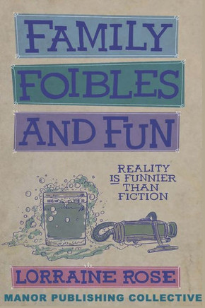 Family, Foibles, and Fun: Reality Really Is Funnier than Fiction