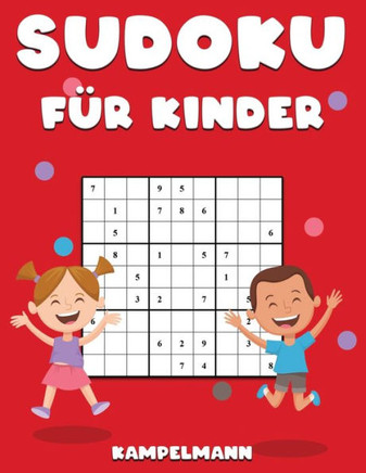 Sudoku für Kinder: 200 großformatige, einfache Sudoku-Rätsel mit Anleitungen und Lösungen für Kinder
