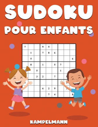Sudoku Pour Enfants: 200 Sudoku Faciles et Amusants pour Enfants avec Instructions et Solutions - Large