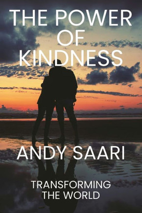 The Power of Kindness: Transforming the World