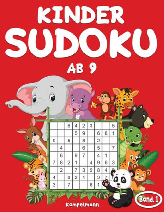 Kinder Sudoku ab 9: 200 Sudoku für Kinder ab 9 - mit Lösungen - Großdruck (Band 1)