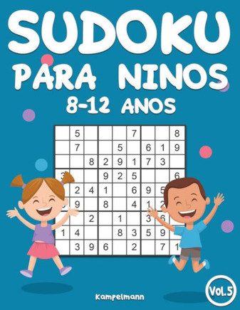 Sudoku Para Niños 8-12 Años: 200 Sudoku para Niños de 8-12 Años con Soluciones - Entrena la Memoria y la Lógica (Vo. 5)