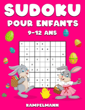 Sudoku Pour Enfants 9-12 Ans: 200 Sudoku Amusant pour Enfants de 9-12 Ans - Instructions et Solutions Comprises - Édition de Pâques