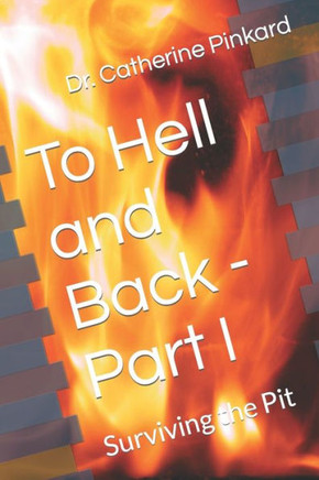 To Hell and Back - Part I: Surviving the Pit