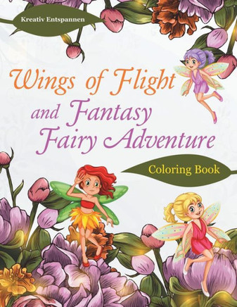 Wings Of Flight And Fantasy Fairy Adventure Coloring Book