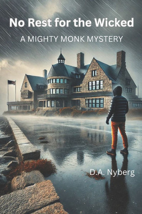 No Rest for the Wicked: A Mighty Monk Mystery