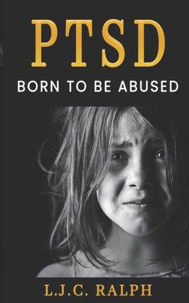 Ptsd: born to be abused