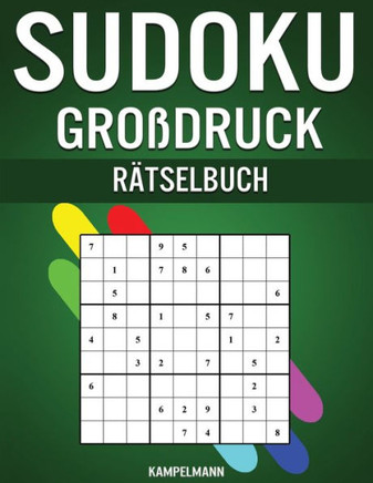 Sudoku Großdruck Rätselbuch: 200 einfache, mittelschwere und schwere Sudokus mit Anleitungen und Lösungen - Großdruck