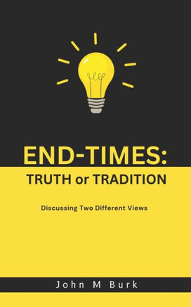 End-Times: Truth or Tradition