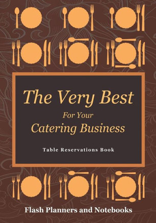 The Very Best For Your Catering Business Table Reservations Book