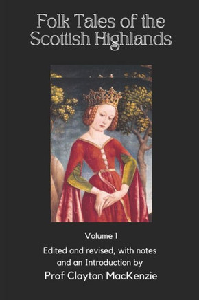 Folk Tales of the Scottish Highlands: Volume 1, Of Magic, Monsters, and Mayhem