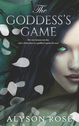 The Goddess's Game: She was human one day and a chess piece in a goddess's game the next