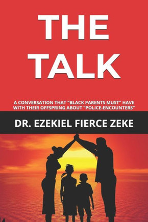 The Talk: A Conversation That Black Parents ""Must"" Have with Their Kids about ""Police-Encounters""