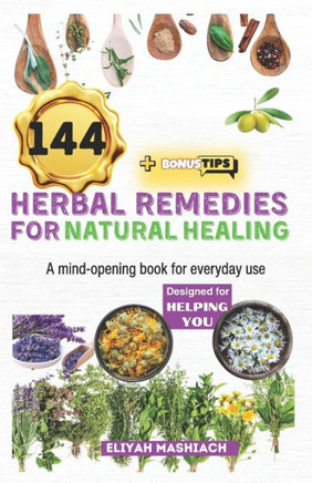 144 Herbal Remedies for Natural Healing