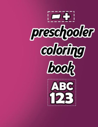 preschooler coloring book: tracing letters numbers for preschool, kids coloring book (142 pages preschoolers toddlers books)