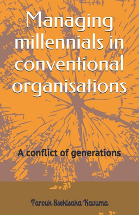 Managing millennials in conventional organisations: A conflict of generations