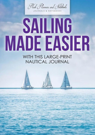 Sailing Made Easier With This Large-Print Nautical Journal