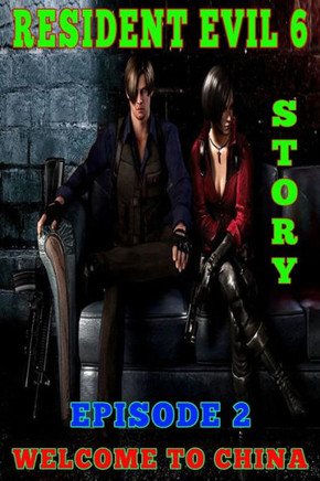 Resident Evil 6 Story: Episode 2. Welcome to China