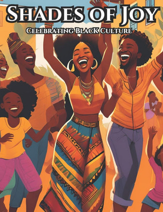 Shades of Joy: Celebrating Black Culture
