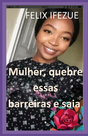 Mulher, quebre essas barreiras e saia.