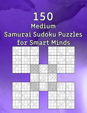150 Medium Samurai Sudoku Puzzles for Smart Minds: Gift for Adults, Grandparents or Seniors - Sudoku Booklet with Solutions