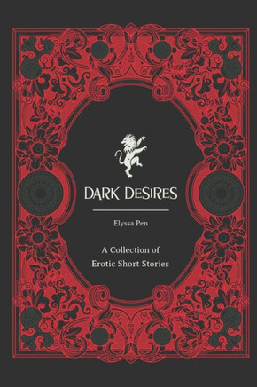 Dark Desires: A collection of erotic short stories