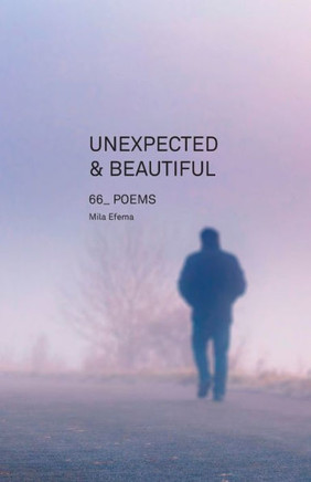 Unexpected & Beautiful: 66 poems