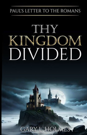 Thy Kingdom Divided: Paul's Letter to the Romans
