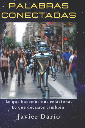 Palabras Conectadas: Lo que hacemos nos relaciona. Lo que decimos también.