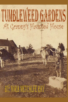 Tumbleweed Gardens: At Granny's Haunted House