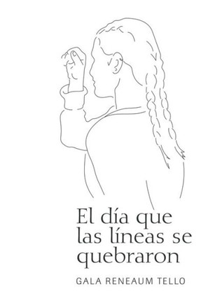 El Día Que Las Líneas Se Quebraron (Spanish Edition)