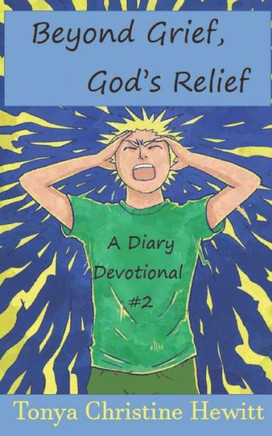 Beyond Grief, God's Relief: A Diary Devotional