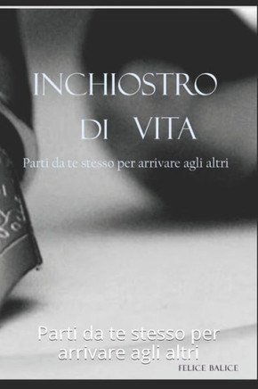 Inchiostro di Vita: Parti da te stesso per arrivare agli altri